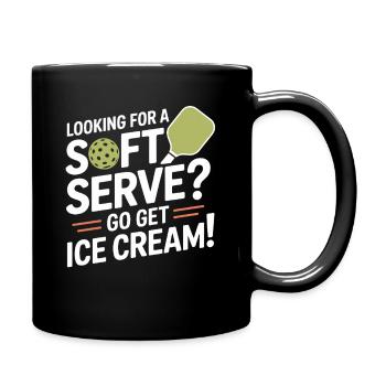 Pickleball Spieler Looking For Soft Serve Dinking - Tasse einfarbig - Schwarz - Rechts