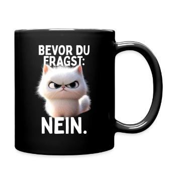 Bevor Du Fragst Nein Katze Morgenmuffel Nö Katzen - Tasse einfarbig - Schwarz - Rechts