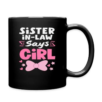 Stiff Sister Says Girl Gender Reveal - Full Colour Mug - black - Right