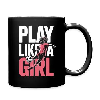 Soccer Girls T-Shirt – Play Like A Girl - Full Colour Mug - black - Right