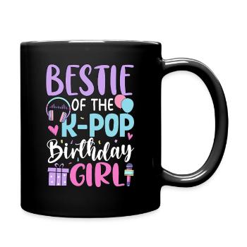 Bestie Of The K Pop Birthday Girl - Full Colour Mug - black - Right