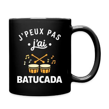 J'peux pas j'ai Batucada - Mug uni - noir - Droite