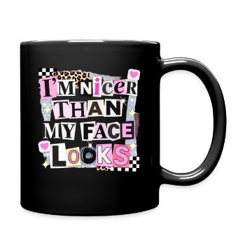 Nicer Than My Face Looks - Tasse einfarbig - Schwarz - Rechts