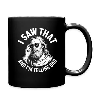 I Saw That And Im Telling Dad Jesus Humor - Full Colour Mug - black - Right