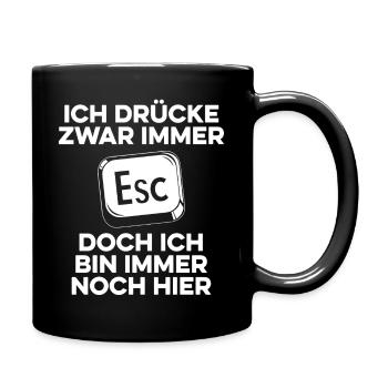 Ich drücke immer ESC / Computer Nerd - Tasse einfarbig - Schwarz - Rechts
