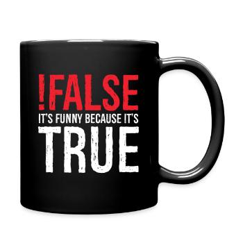 false it's funny because true - Full Colour Mug - black - Right