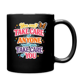 Kümmer dich zuerst um dich - Tasse einfarbig - Schwarz - Rechts