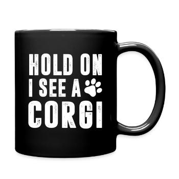 Hold On I See A Corgi - Full Colour Mug - black - Right