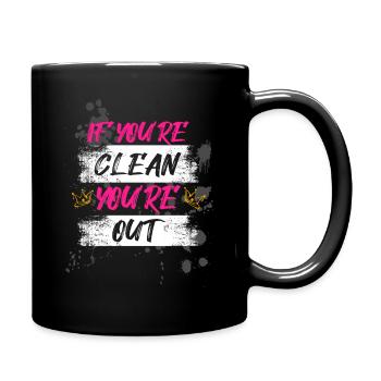 If you're clean Schlammlauf Mud Run Muddy Race - Tasse einfarbig - Schwarz - Rechts