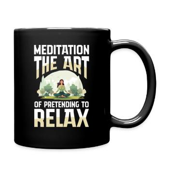 Meditation The Art Of Pretending To Relax - Full Colour Mug - black - Right