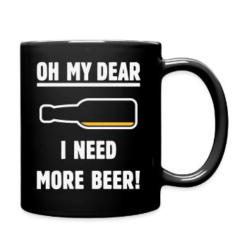 Oh My Dear – I Need More Beer! (Beer / NEG 2C) - Full Colour Mug - black - Right
