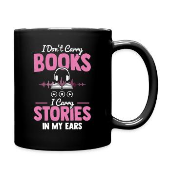 I Don't Carry Books I Carry Stories In My Ears - Tasse einfarbig - Schwarz - Rechts