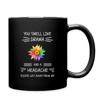 Du riechst nach Drama und Kopfschmerzen - Tasse einfarbig - Schwarz - Rechts