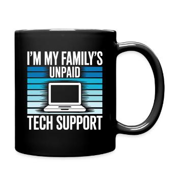 Ich bin der unbezahlte technische Support meiner Familie – lustiges Zitat - Tasse einfarbig - Schwarz - Rechts