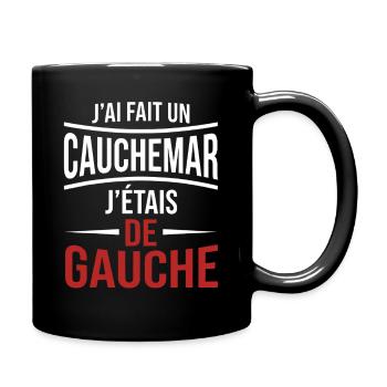 j'ai fais un cauchemar j'étais de gauche - Mug uni - noir - Droite