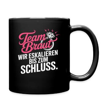 Team Braut Wir Eskalieren Crew Squad JGA Frauen - Tasse einfarbig - Schwarz - Rechts