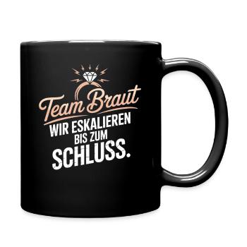 Team Braut Wir Eskalieren Crew Squad JGA Frauen - Tasse einfarbig - Schwarz - Rechts