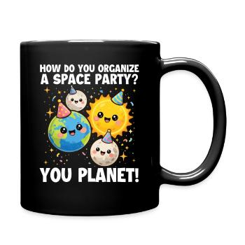 Wie man den Weltraum-Party-Planeten organisiert - Tasse einfarbig - Schwarz - Rechts