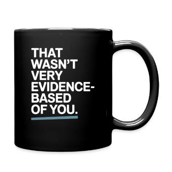That Wasn't Evidence Based Medicine Lab Nerd Doctor - Full Colour Mug - black - Right