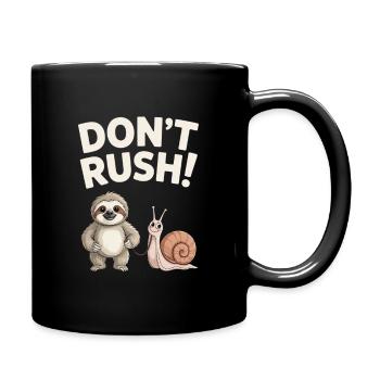 Trägheit und Schnecke. Beeil dich nicht. - Tasse einfarbig - Schwarz - Rechts