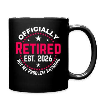 Funny im Ruhestand 2026 OFFIZIELL IM RUHESTAND 2026 - Tasse einfarbig - Schwarz - Rechts