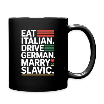 Mange un conduit italien, épouse un Slave Balkan, une voiture - Mug uni - noir - Droite