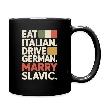Eat Italian Drive German Marry Slavic Balkan Auto - Full Colour Mug - black - Right