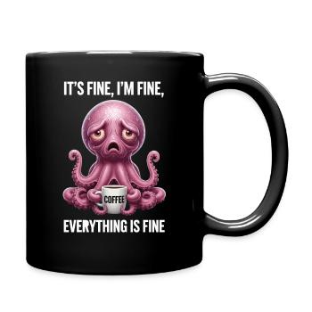 Its Fine In Fine Coffee Octopus Humor - Full Colour Mug - black - Right