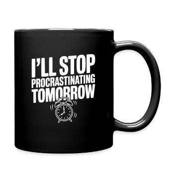 Morgen höre ich auf zu prokrastinieren - Tasse einfarbig - Schwarz - Rechts