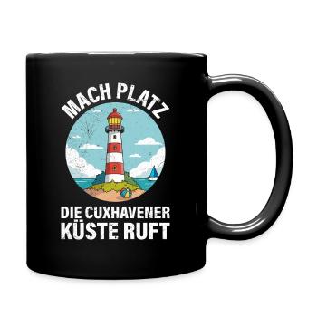 Nordsee Urlaub MACH PLATZ CUXHAVENER KÜSTE RUFT - Tasse einfarbig - Schwarz - Rechts
