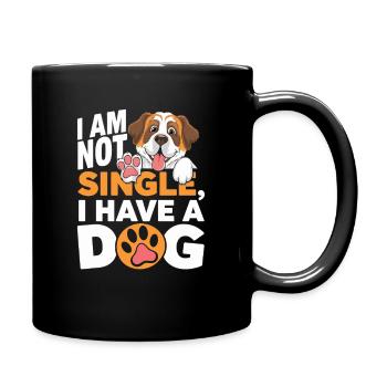I Am Not Single I Have A Dog Lustiger Hund Spruch - Full Colour Mug - black - Right