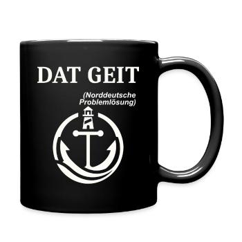DAT GEIT Norddeutscher Humor Spruch lustig - Tasse einfarbig - Schwarz - Rechts