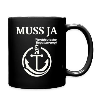 MUSS JA Norddeutscher Humor Spruch lustig - Tasse einfarbig - Schwarz - Rechts