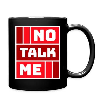 No Talk Me Lustig Antisozial Introvertiert Spruch - Tasse einfarbig - Schwarz - Rechts