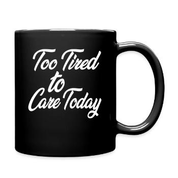 Heute zu müde, um sich darum zu kümmern - Tasse einfarbig - Schwarz - Rechts