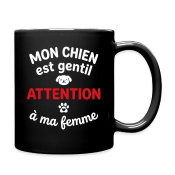 Mon chien gentil, attention à ma femme - Mug uni - noir - Droite