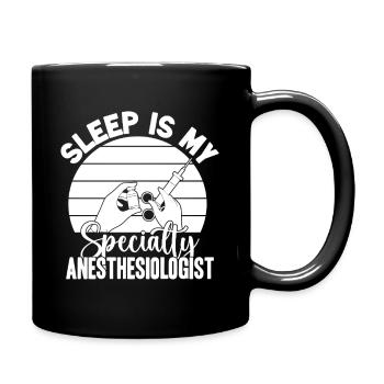 Anesthesiologist Sleep My Specialty Specialist - Tasse einfarbig - Schwarz - Rechts