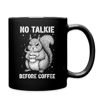 Kein Gespräch Vor Kaffee Liebhaber Eichhörnchen - Tasse einfarbig - Schwarz - Rechts