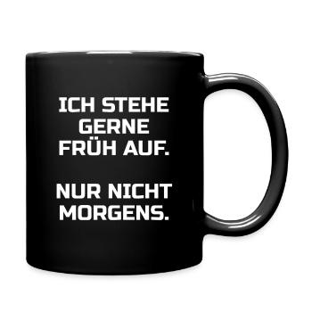 Cooler Frühaufsteher Morgenmuffel Spruch - Tasse einfarbig - Schwarz - Rechts