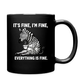 Its Fine Im Fine Kaffee Zebra Humor - Tasse einfarbig - Schwarz - Rechts