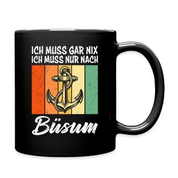 Büsumer ICH MUS GAR NIX ICH MUSS NUR NOCH BÜSUM - Tasse einfarbig - Schwarz - Rechts