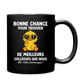 Bonne chance pour trouver de meilleurs collègues - Mug uni - noir - Droite