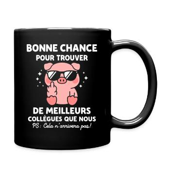 Bonne chance pour trouver de meilleurs collègues - Mug uni - noir - Droite