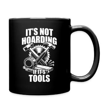 It's not hoarding Woodworking Tischler Schreiner - Tasse einfarbig - Schwarz - Rechts