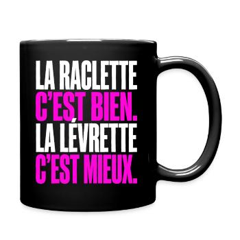 La raclette c-est bien La levrette c-est mie - Tasse einfarbig - Schwarz - Rechts