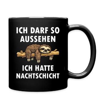 Ich darf so aussehen hatte Nachtschicht Faultier - Tasse einfarbig - Schwarz - Rechts