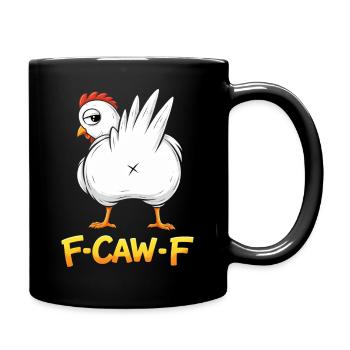 F-Caw-F Chicken Adult Humor Funny Rooster Fcawf - Tasse einfarbig - Schwarz - Rechts