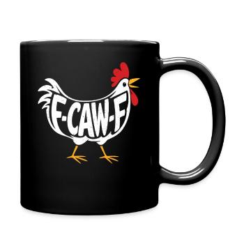 F-Caw-F Chicken Adult Humor Funny Rooster Fcawf - Tasse einfarbig - Schwarz - Rechts