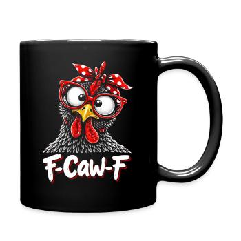 F-Caw-F Chicken Adult Humor Funny Rooster Fcawf - Tasse einfarbig - Schwarz - Rechts