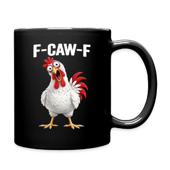 F-Caw-F Chicken Adult Humor Funny Rooster Fcawf - Tasse einfarbig - Schwarz - Rechts